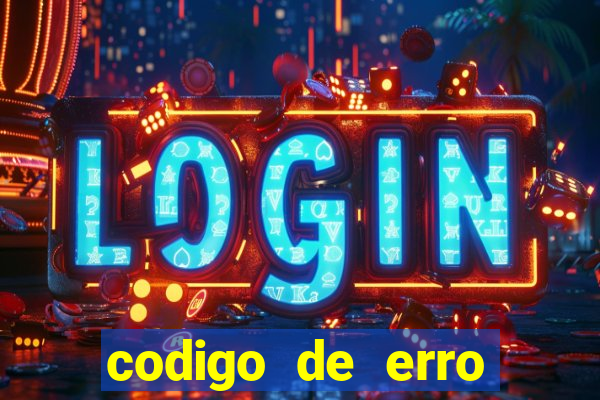 codigo de erro s105 bet365
